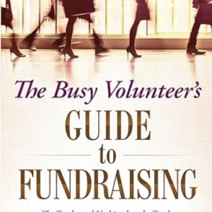 The Busy Volunteer’s Guide to Fundraising